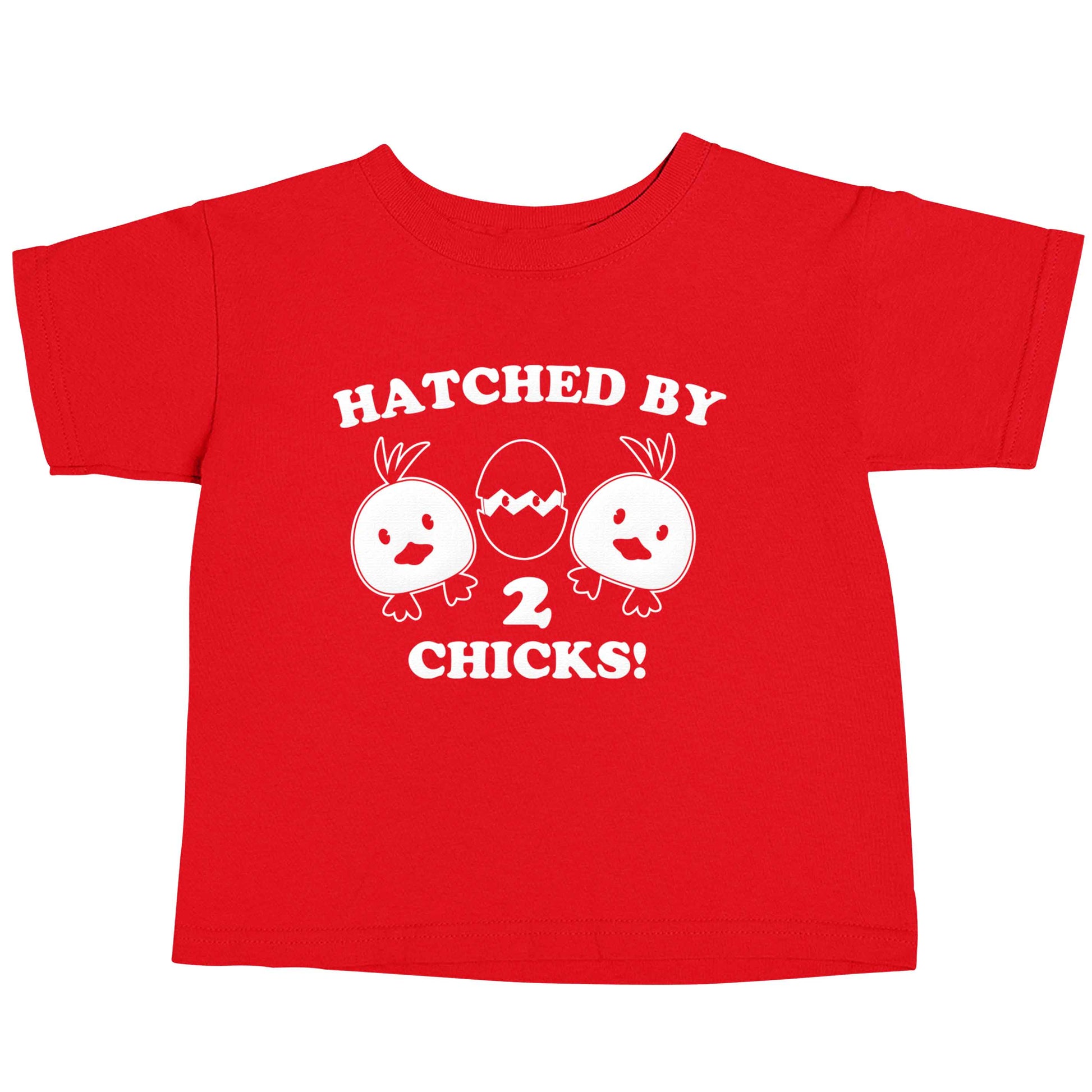 Hatched by two chicks red baby toddler Tshirt 2 Years