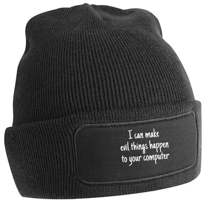 I can make evil things happen to your computer black beanie hat