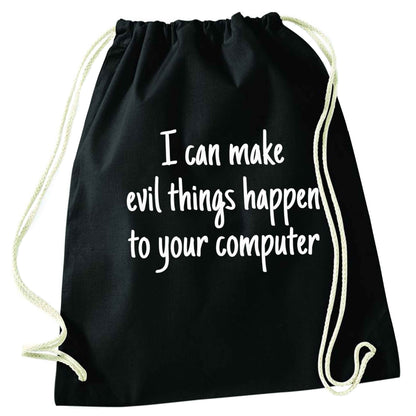 I can make evil things happen to your computer black drawstring bag