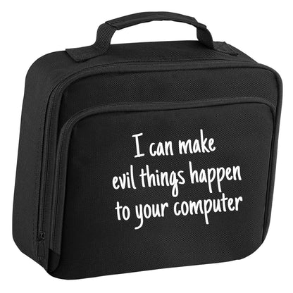 I can make evil things happen to your computer insulated black lunch bag cooler