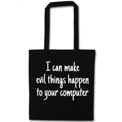 I can make evil things happen to your computer black tote bag