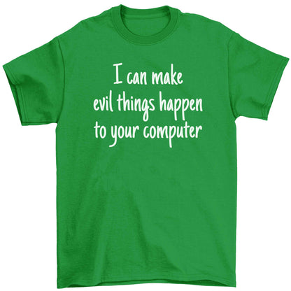 I can make evil things happen to your computer Children's green Tshirt 12-13 Years