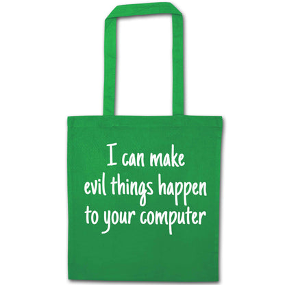 I can make evil things happen to your computer green tote bag