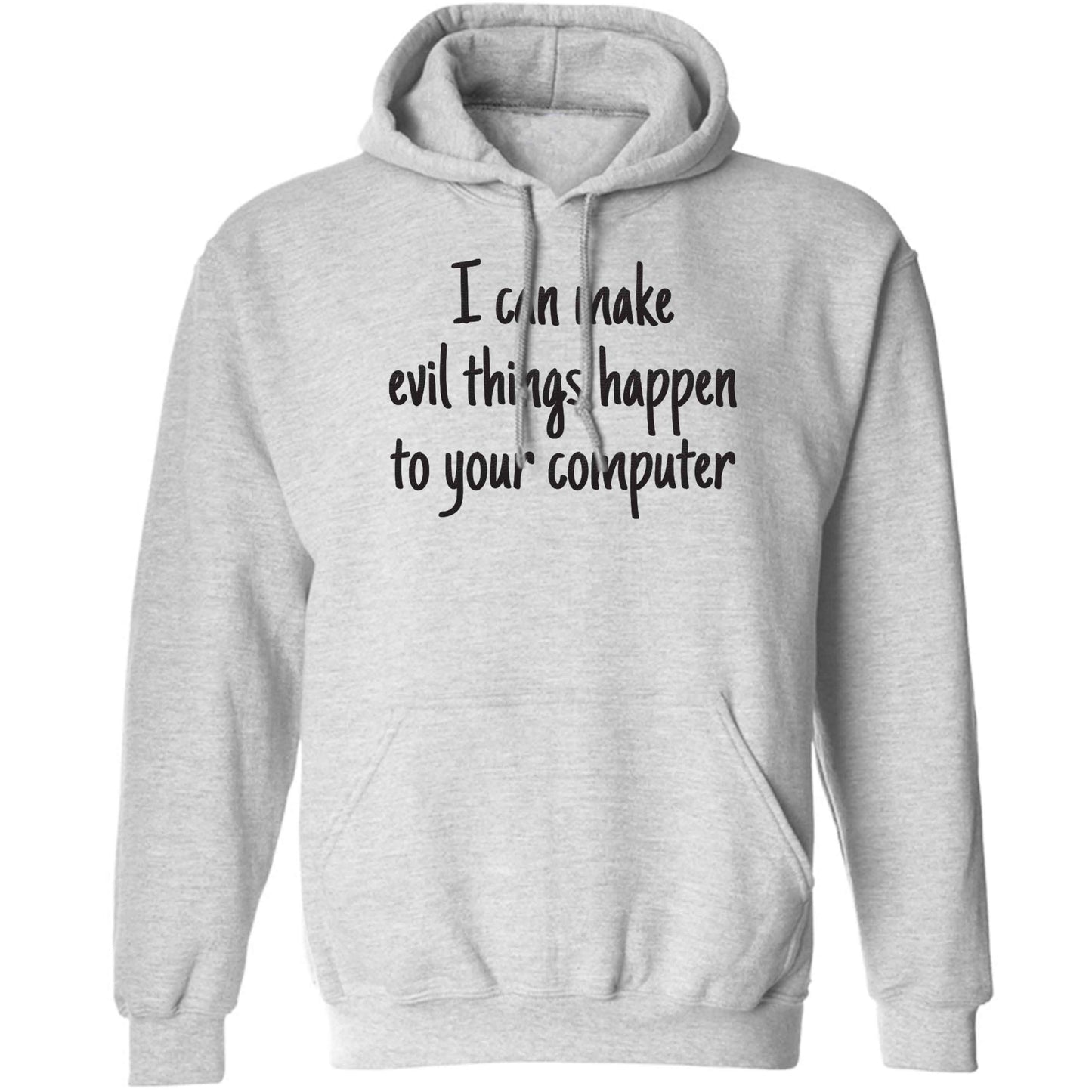 I can make evil things happen to your computer adults unisex grey hoodie 2XL