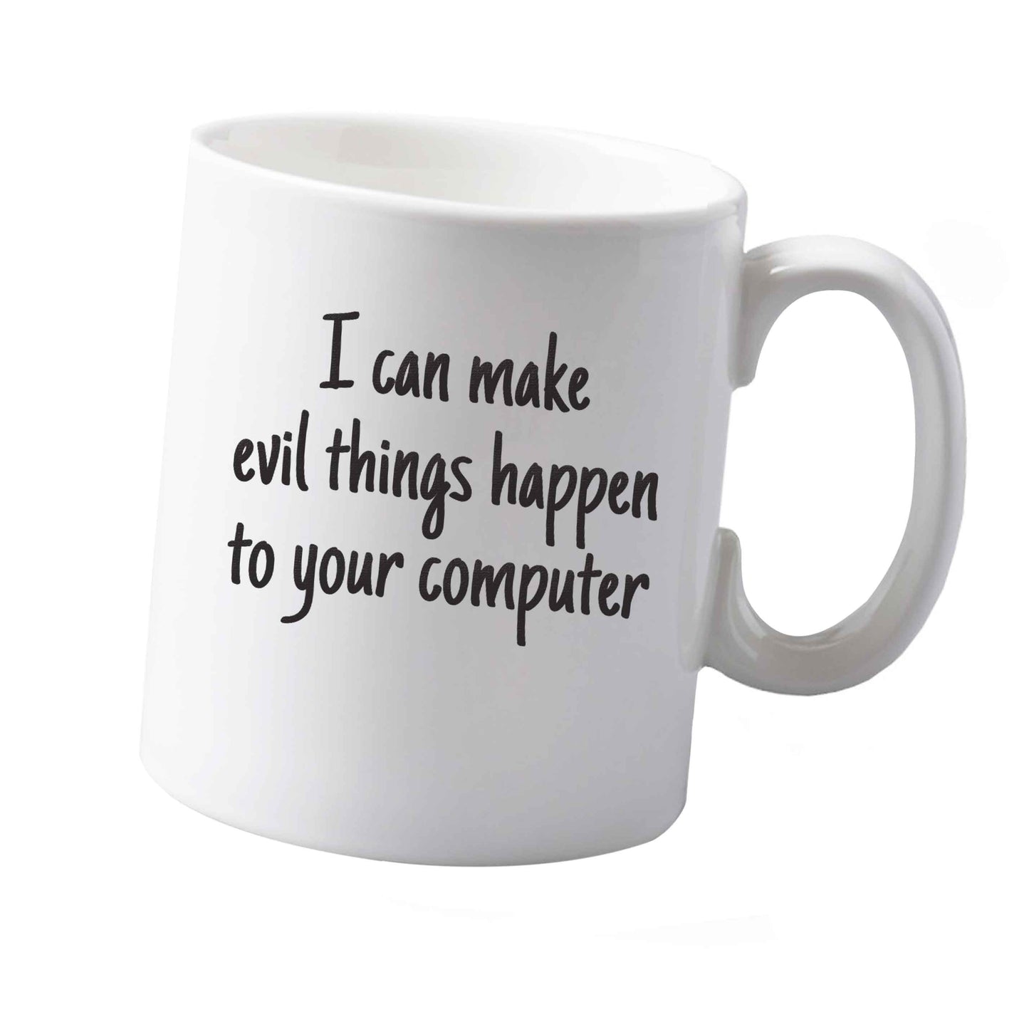 10 oz I can make evil things happen to your computer ceramic mug  both sides