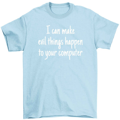 I can make evil things happen to your computer Children's light blue Tshirt 12-13 Years