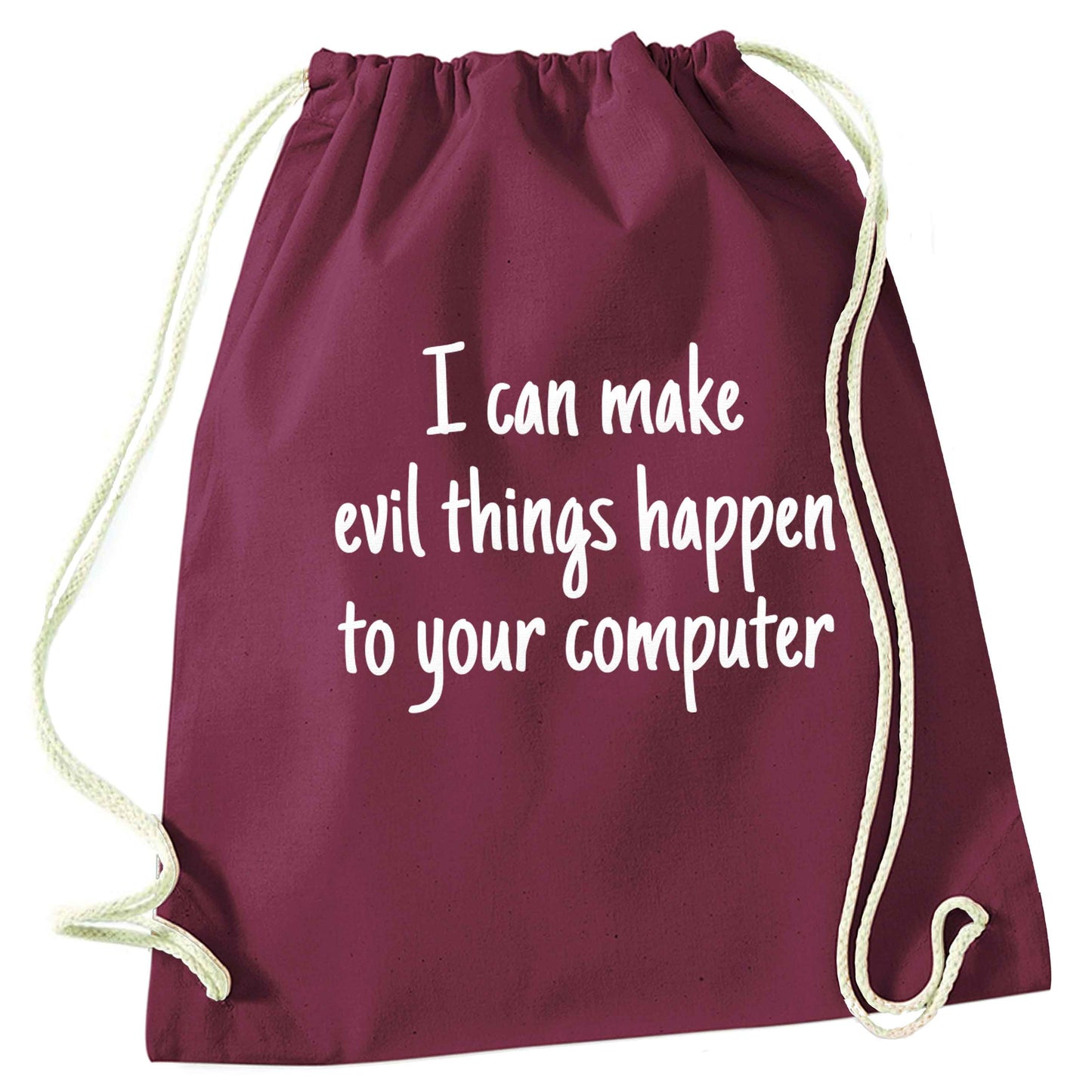I can make evil things happen to your computer maroon drawstring bag