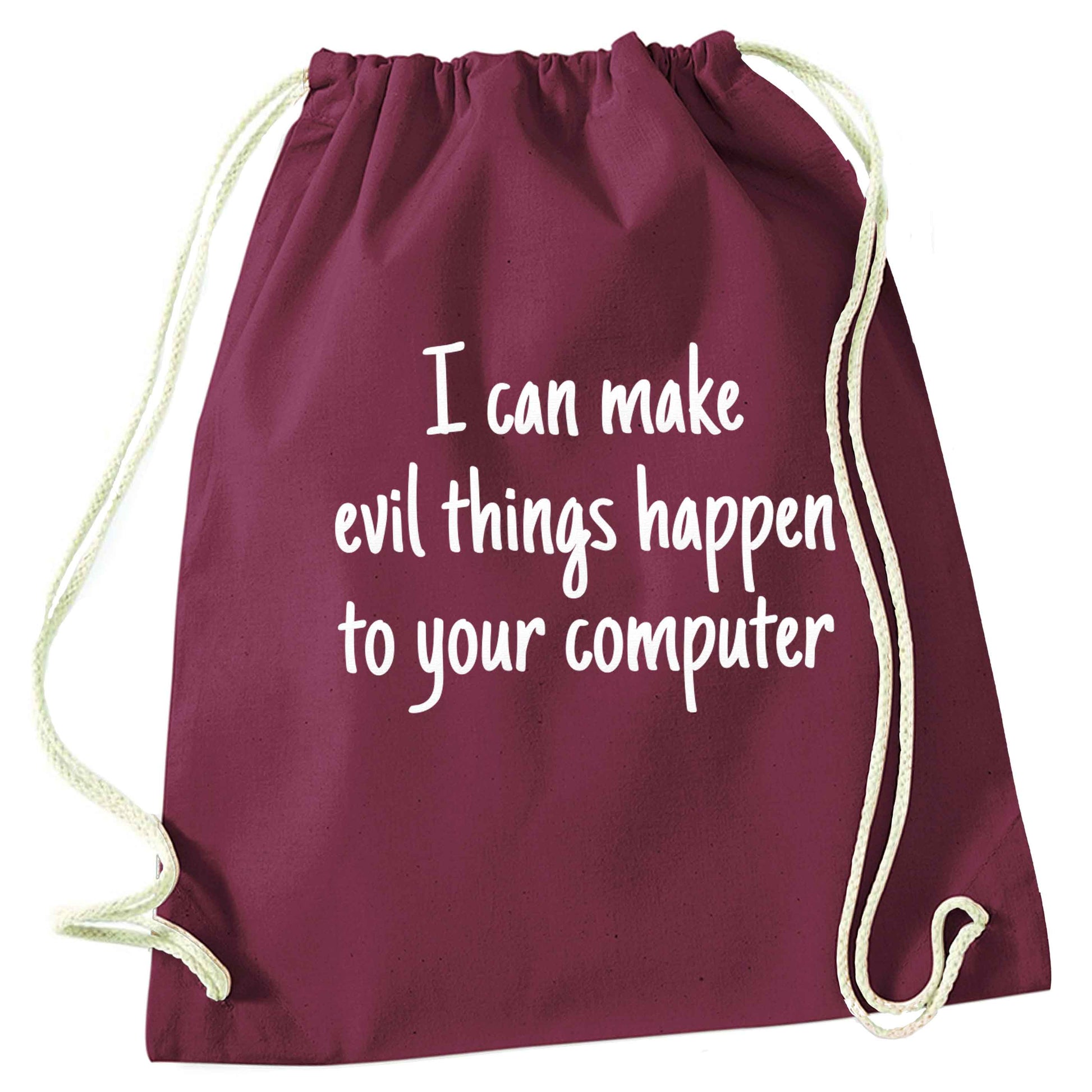 I can make evil things happen to your computer maroon drawstring bag