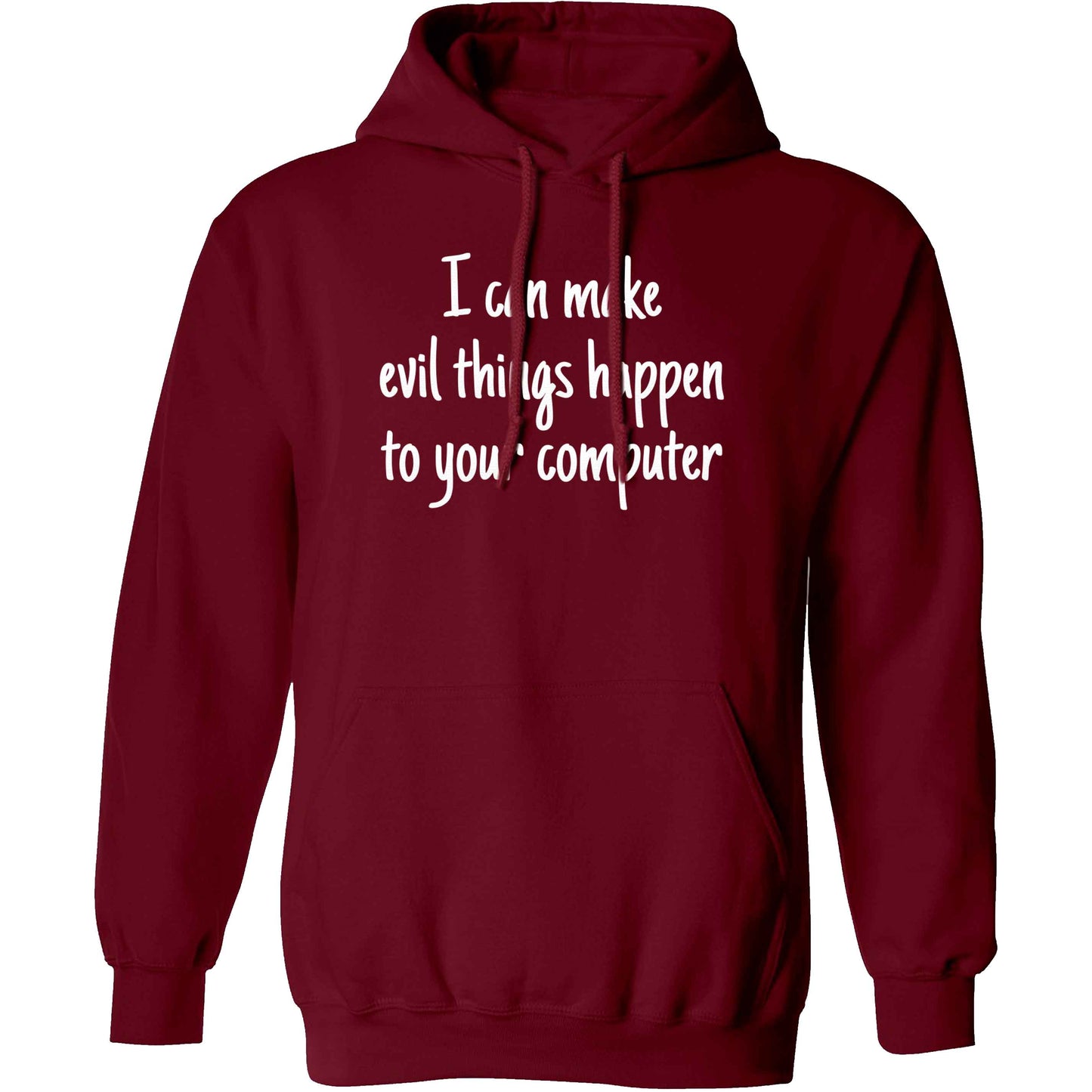 I can make evil things happen to your computer adults unisex maroon hoodie 2XL