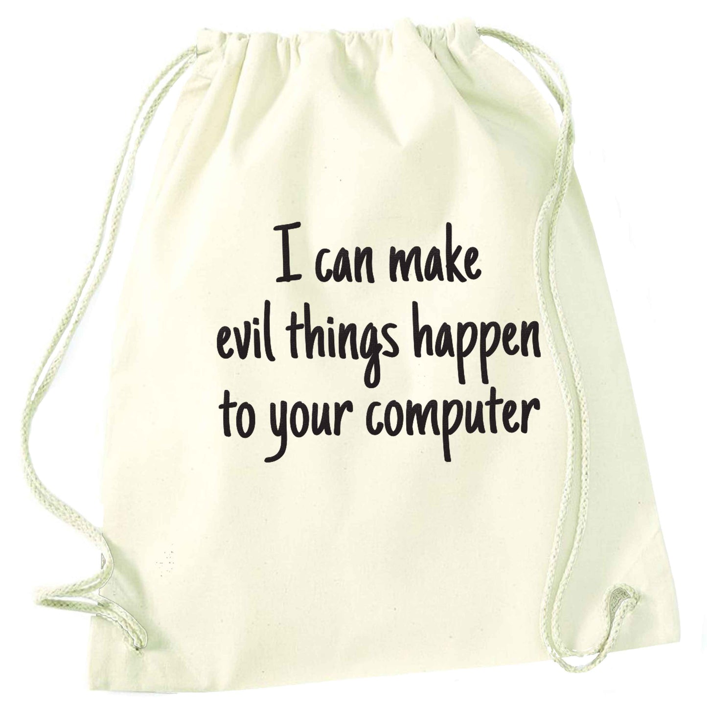 I can make evil things happen to your computer natural drawstring bag