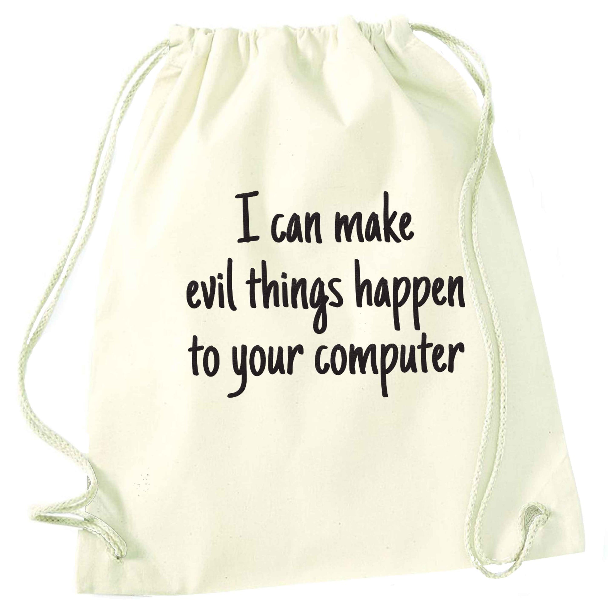 I can make evil things happen to your computer natural drawstring bag