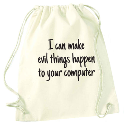 I can make evil things happen to your computer natural drawstring bag