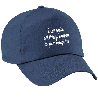 I can make evil things happen to your computer navy peak cap