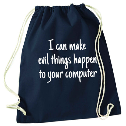 I can make evil things happen to your computer navy drawstring bag