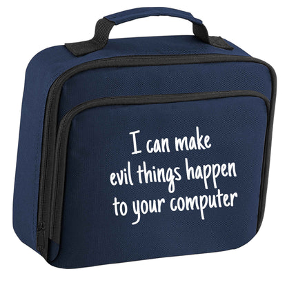 I can make evil things happen to your computer insulated navy lunch bag cooler