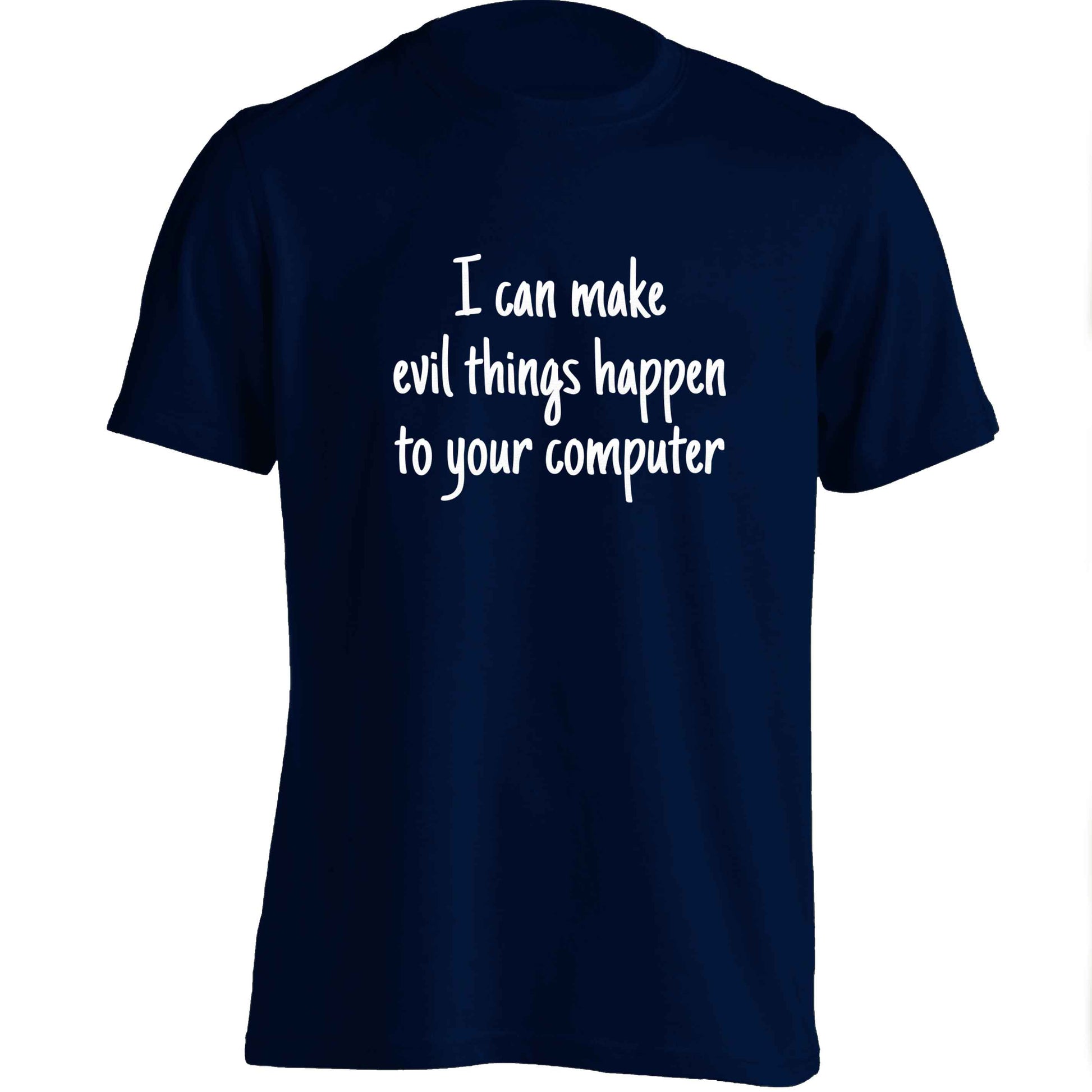 I can make evil things happen to your computer adults unisex navy Tshirt 2XL