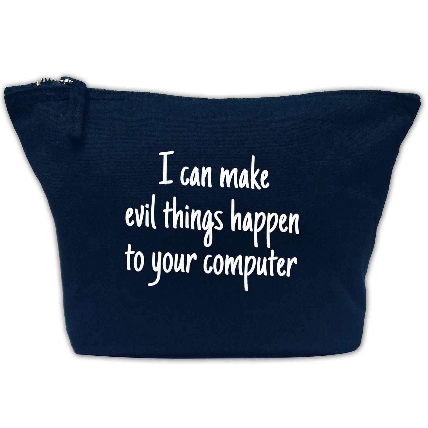 I can make evil things happen to your computer | Makeup / wash bag