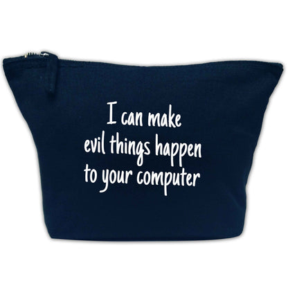 I can make evil things happen to your computer | Makeup / wash bag