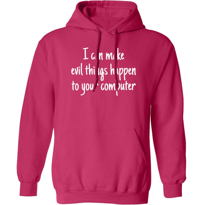 I can make evil things happen to your computer adults unisex pink hoodie 2XL