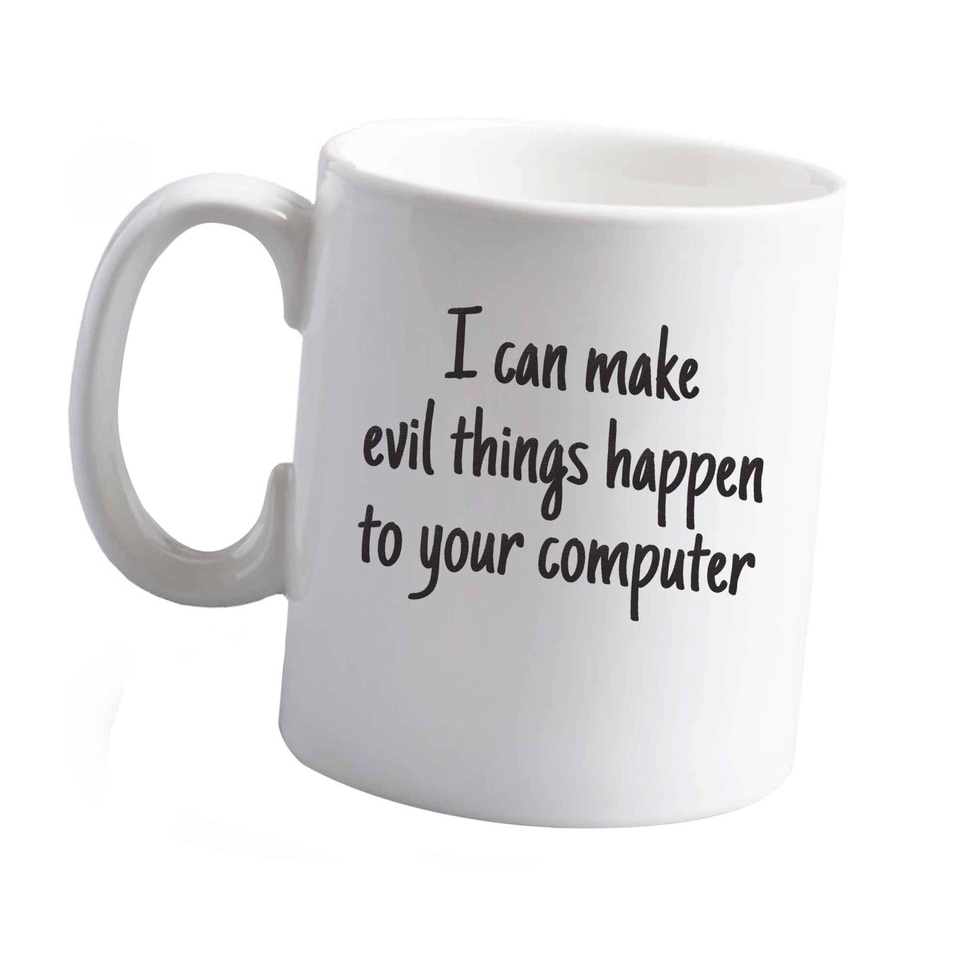 10 oz I can make evil things happen to your computer ceramic mug left sided