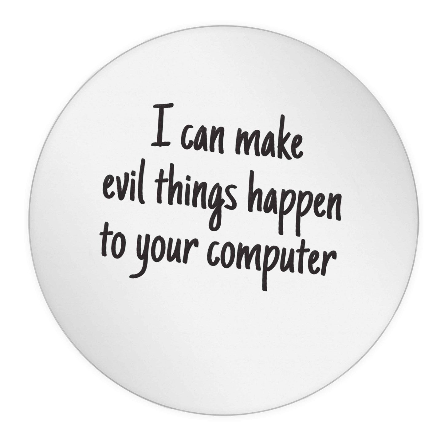 I can make evil things happen to your computer 24 @ 45mm matt circle stickers