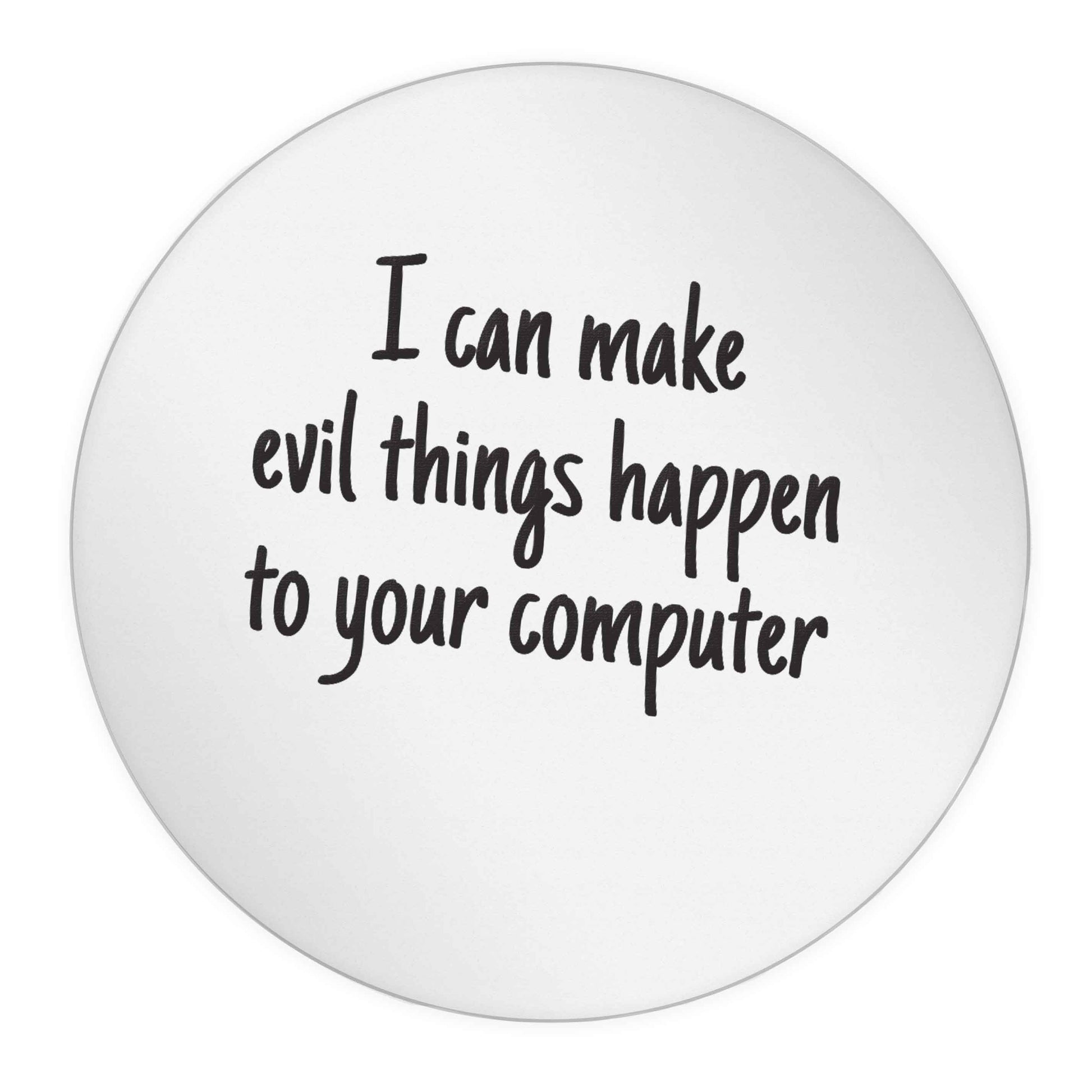 I can make evil things happen to your computer 24 @ 45mm matt circle stickers