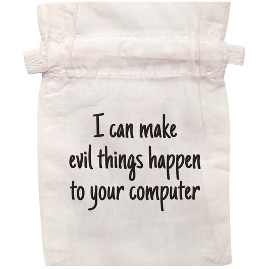 I can make evil things happen to your computer | XS - L | Pouch / Drawstring bag / Sack | Organic Cotton | Bulk discounts available!