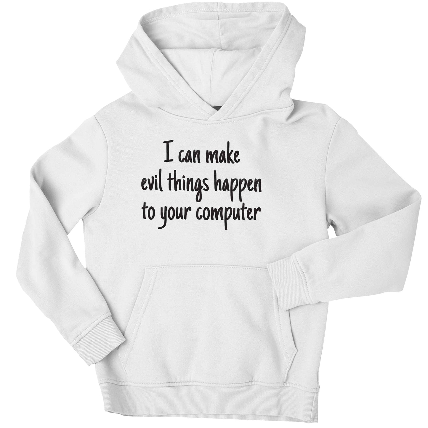I can make evil things happen to your computer children's white hoodie 12-13 Years