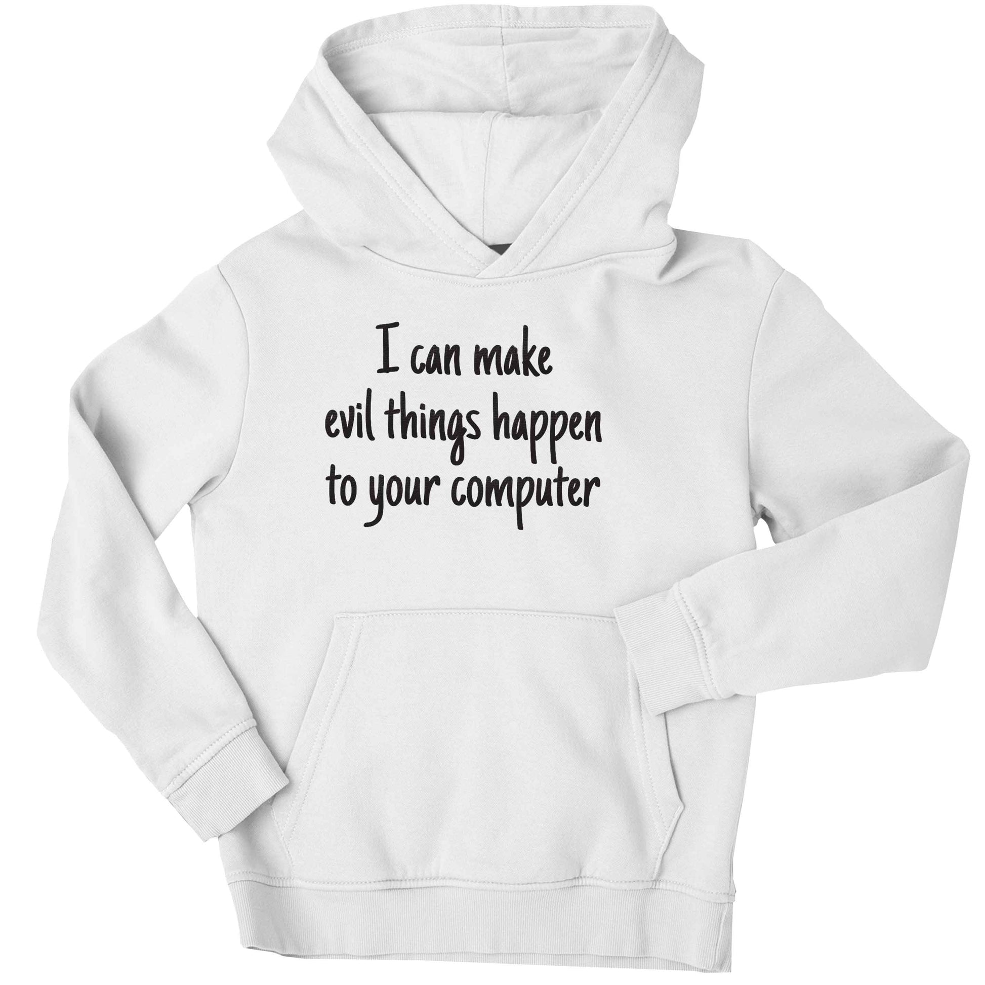I can make evil things happen to your computer children's white hoodie 12-13 Years