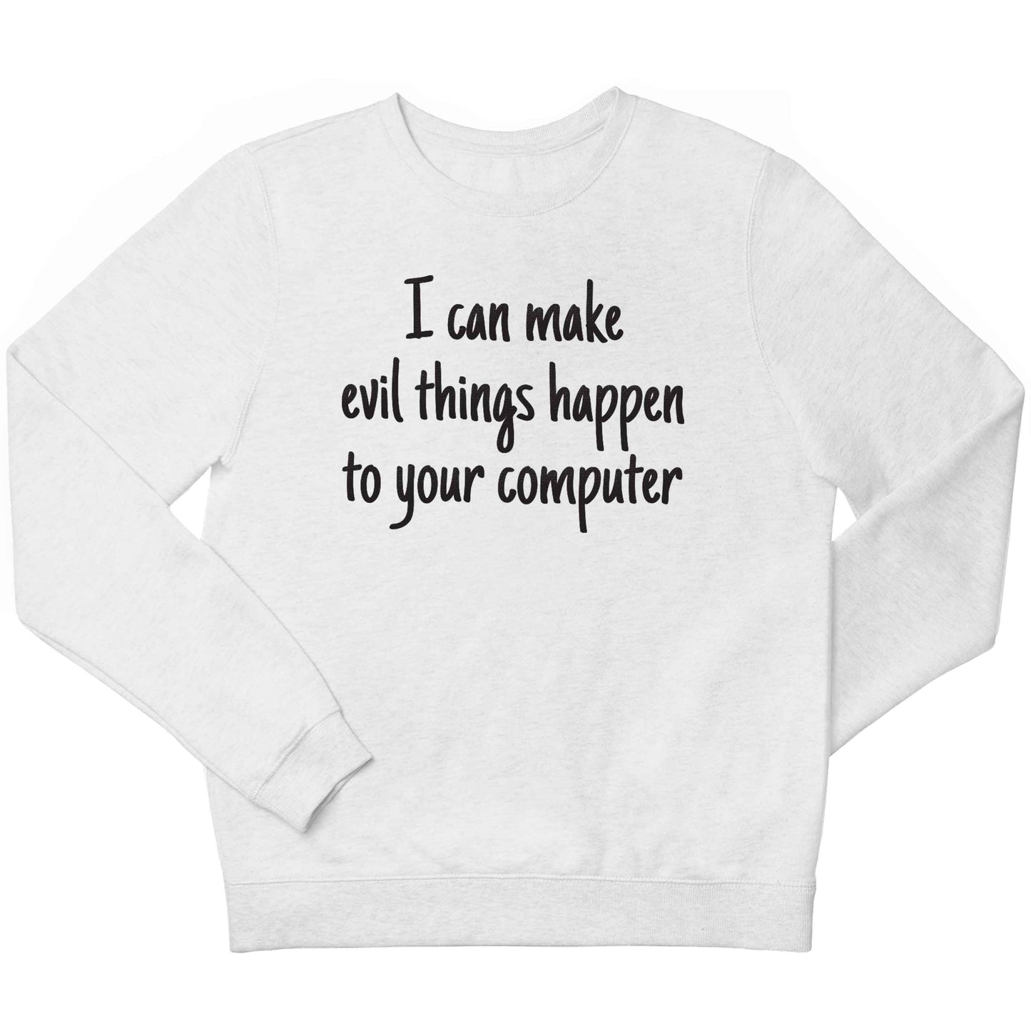 I can make evil things happen to your computer children's white sweater 12-13 Years