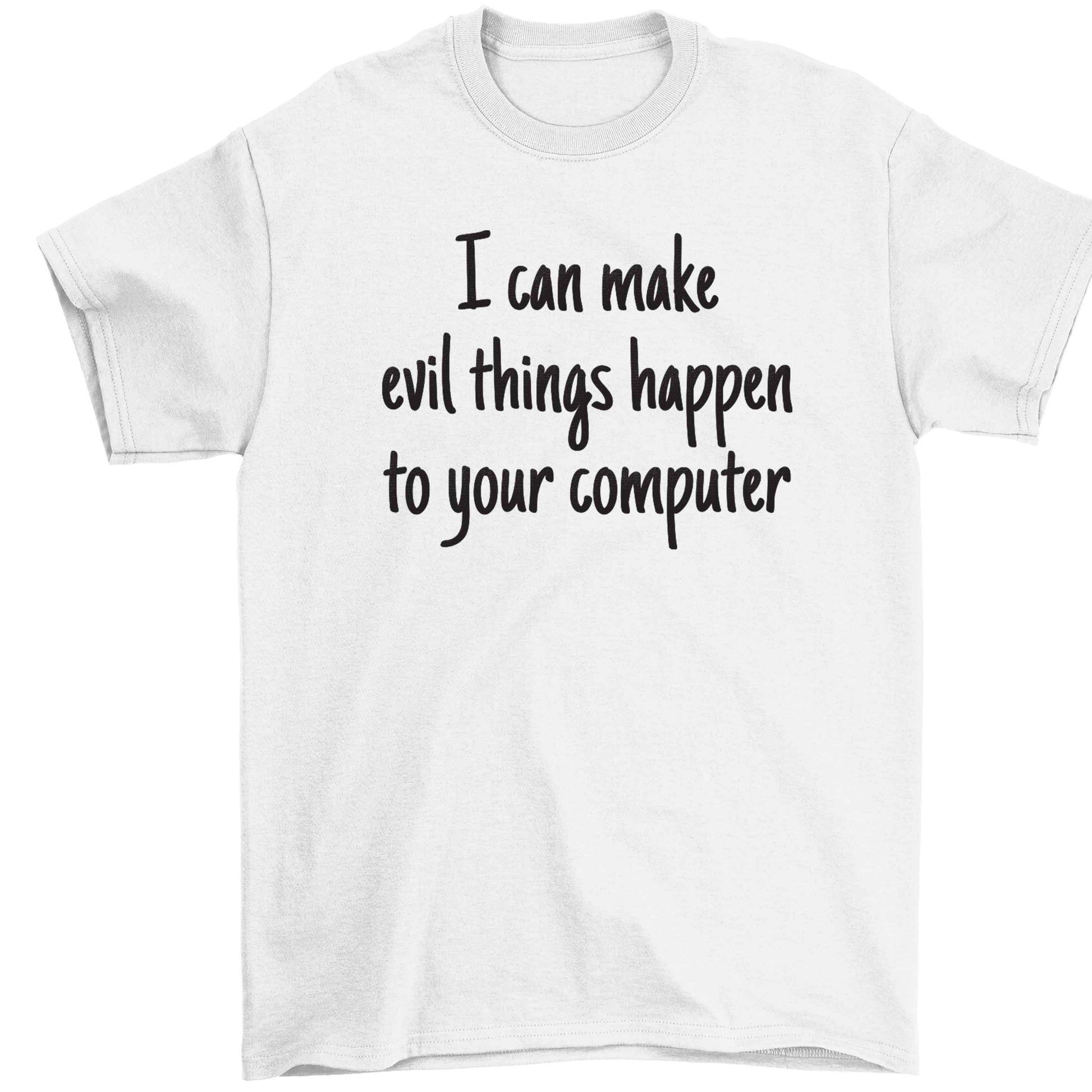 I can make evil things happen to your computer Children's white Tshirt 12-13 Years