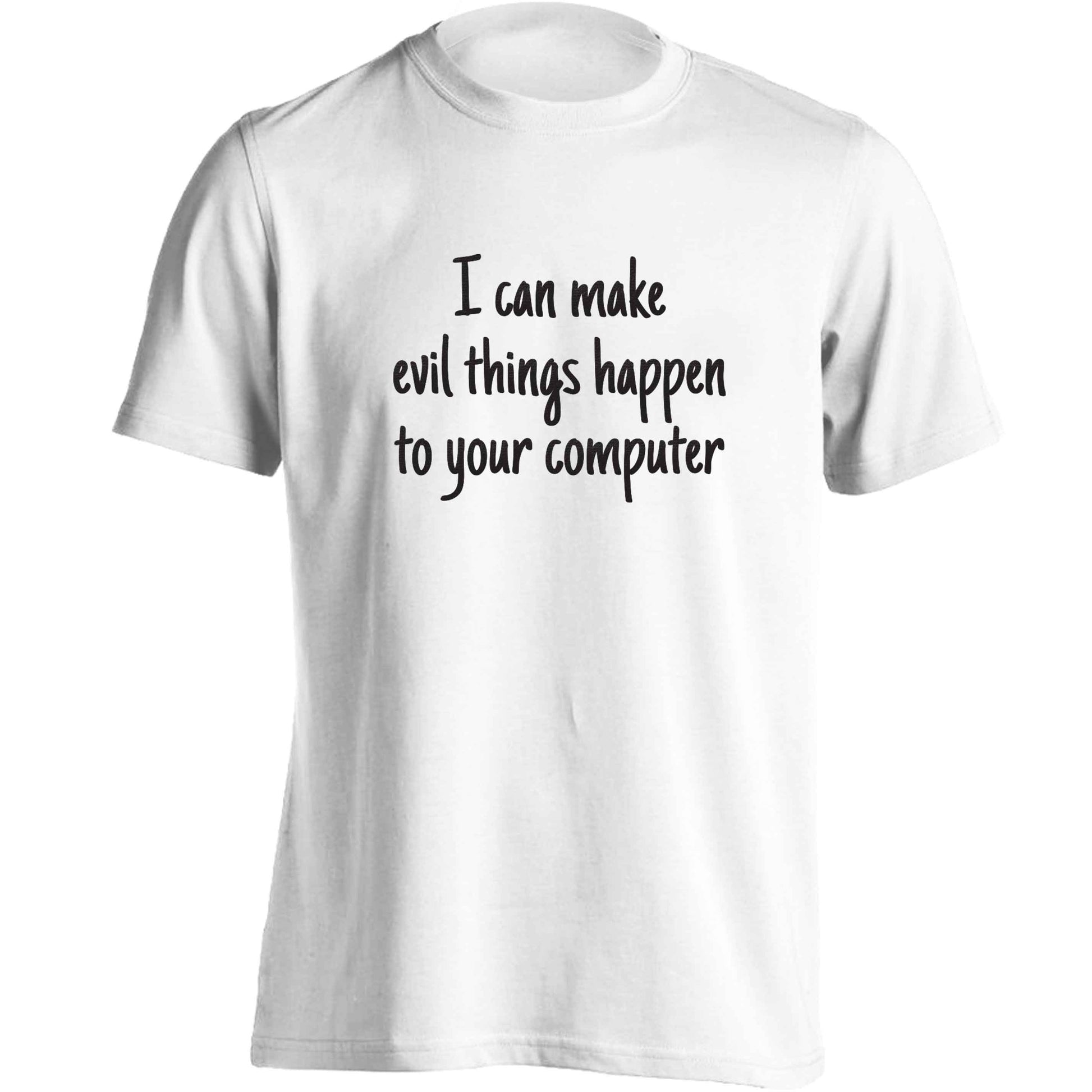 I can make evil things happen to your computer adults unisex white Tshirt 2XL
