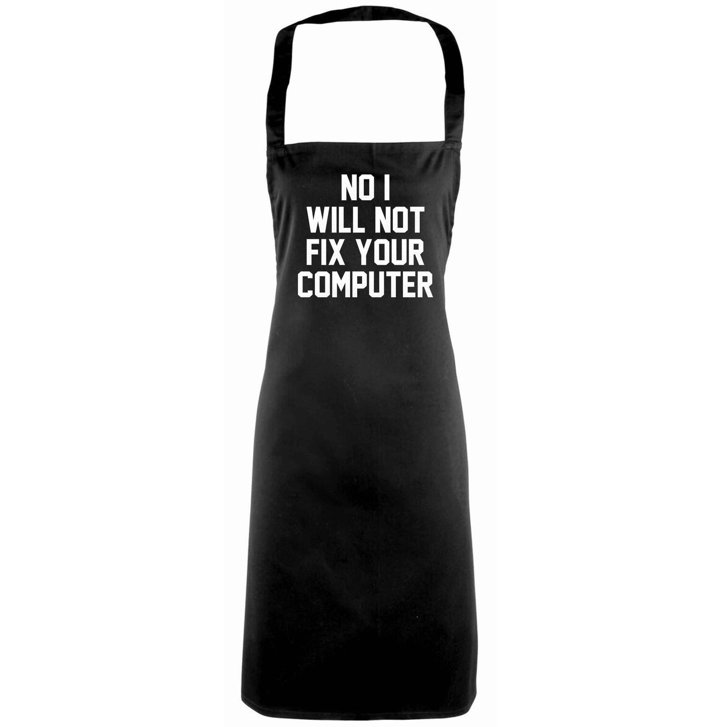 No I will not fix your computer adults black apron