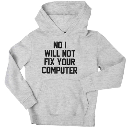 No I will not fix your computer children's grey hoodie 12-13 Years