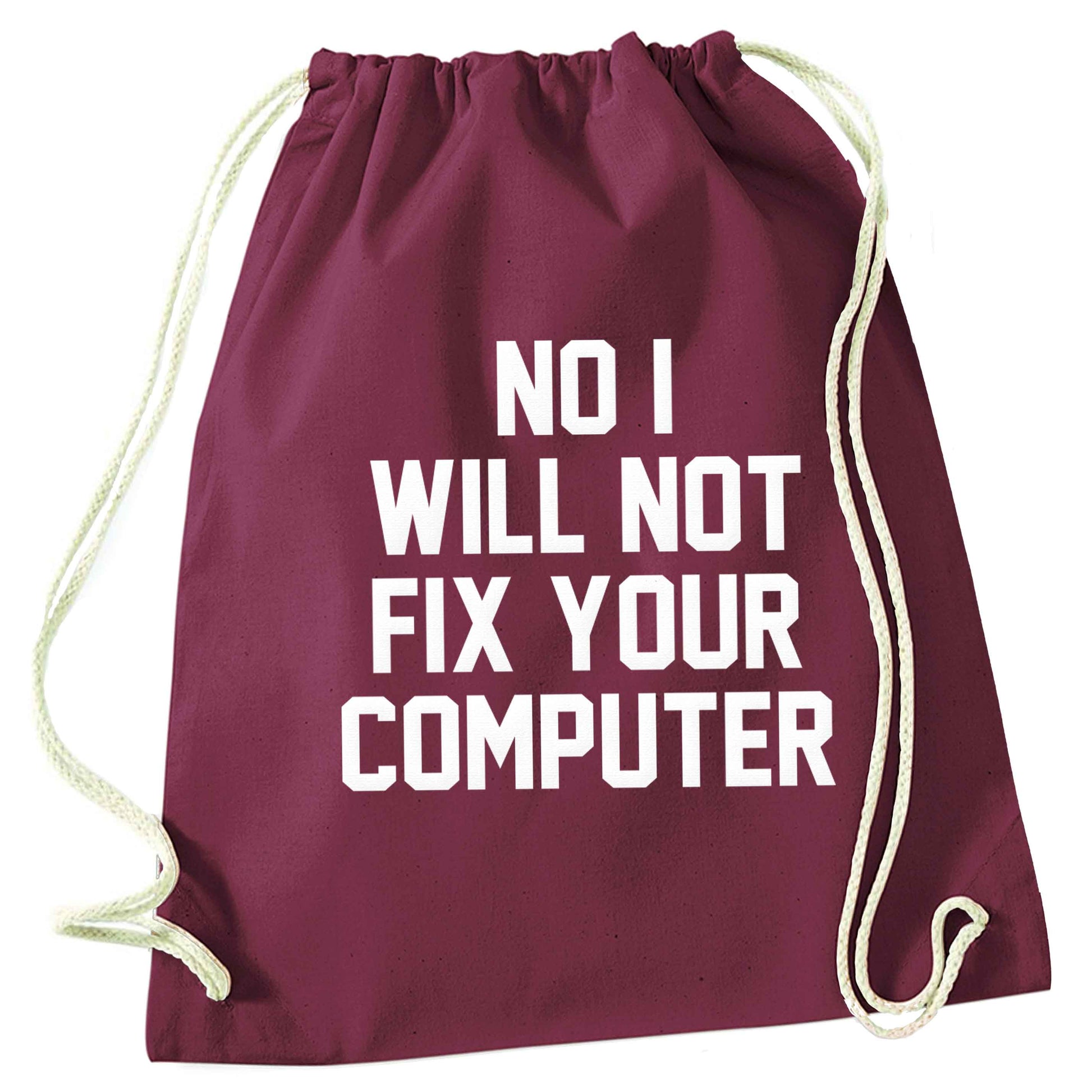 No I will not fix your computer maroon drawstring bag