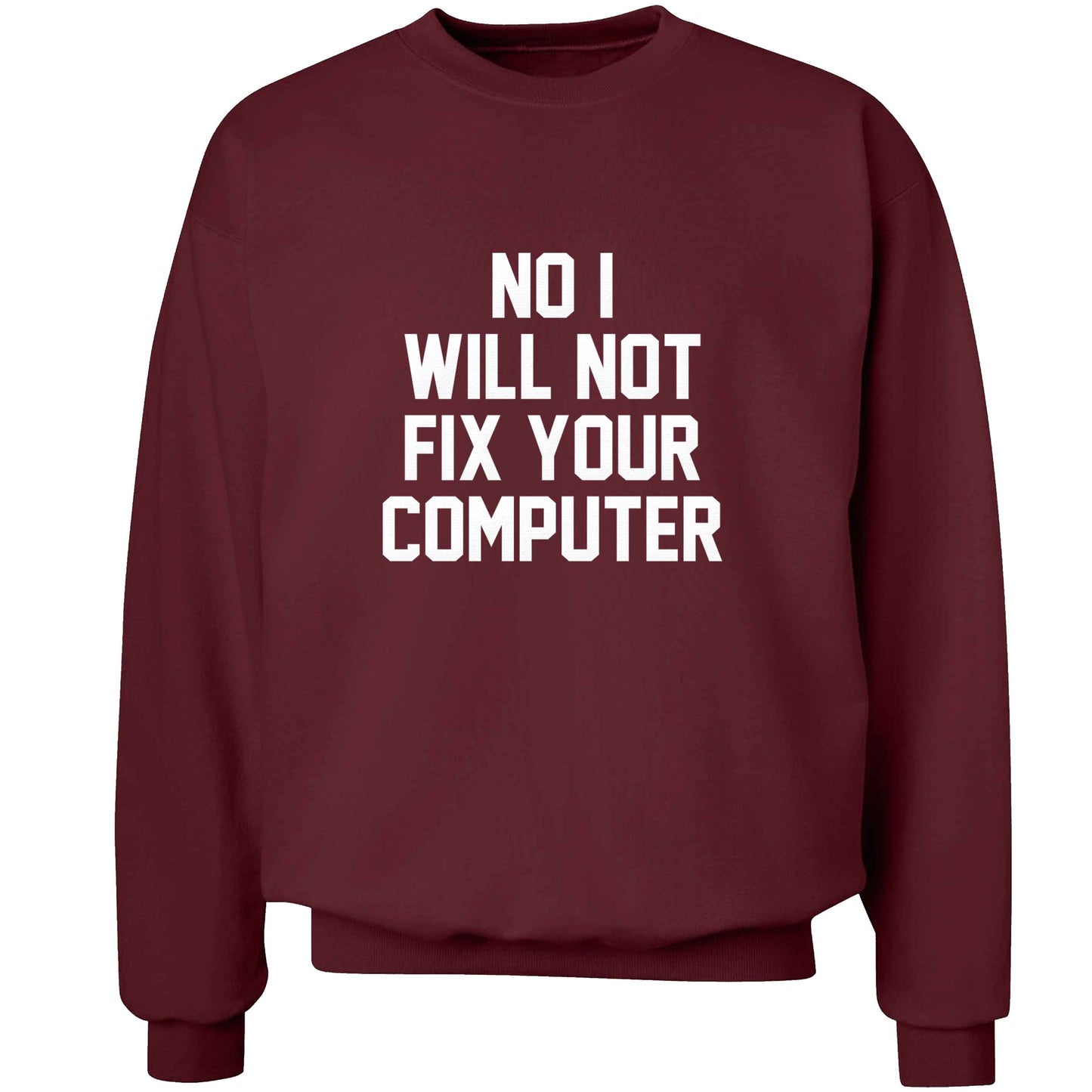 No I will not fix your computer adult's unisex maroon sweater 2XL