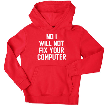 No I will not fix your computer children's red hoodie 12-13 Years