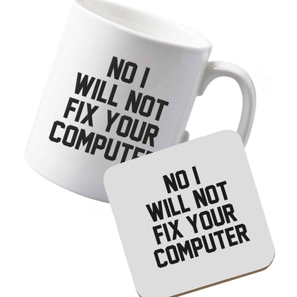 10 oz Ceramic mug and coaster No I will not fix your computer left sided