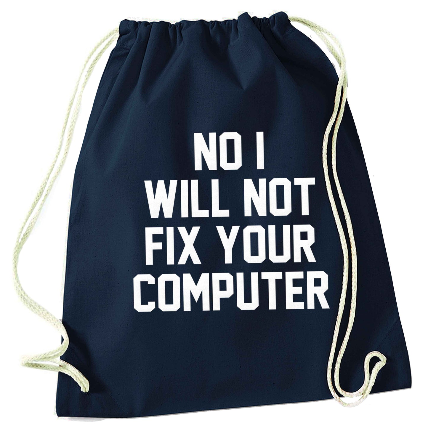 No I will not fix your computer navy drawstring bag