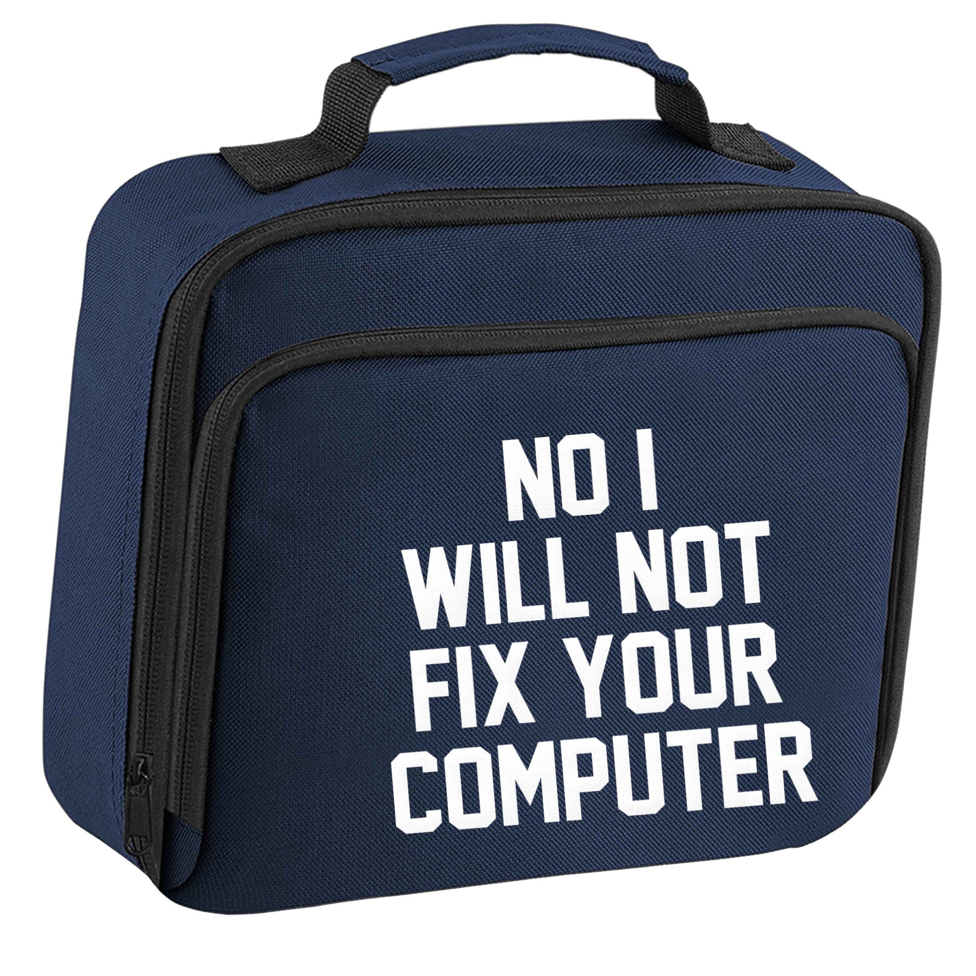 No I will not fix your computer insulated navy lunch bag cooler