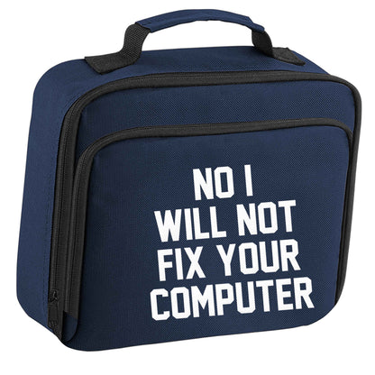 No I will not fix your computer insulated navy lunch bag cooler