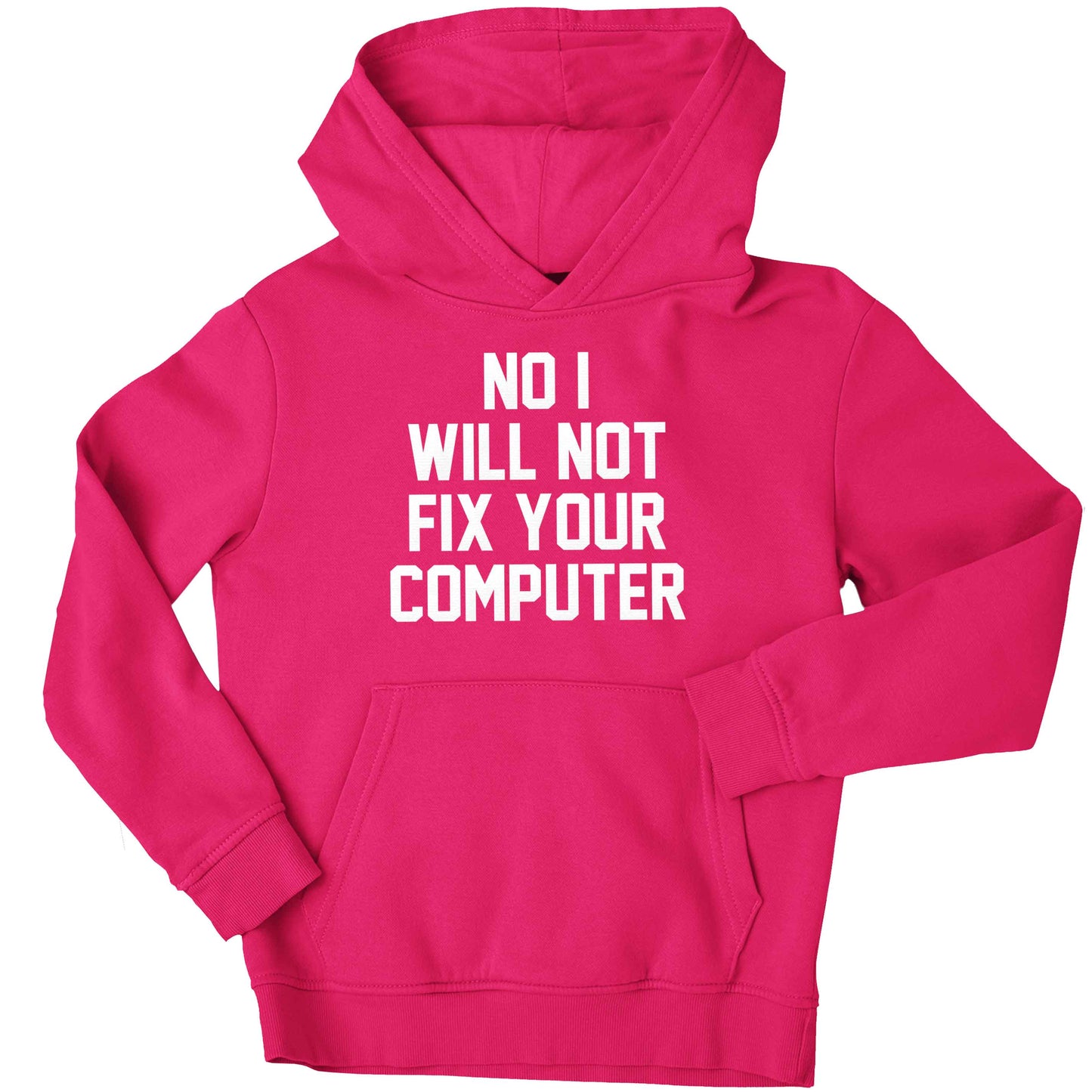 No I will not fix your computer children's pink hoodie 12-13 Years
