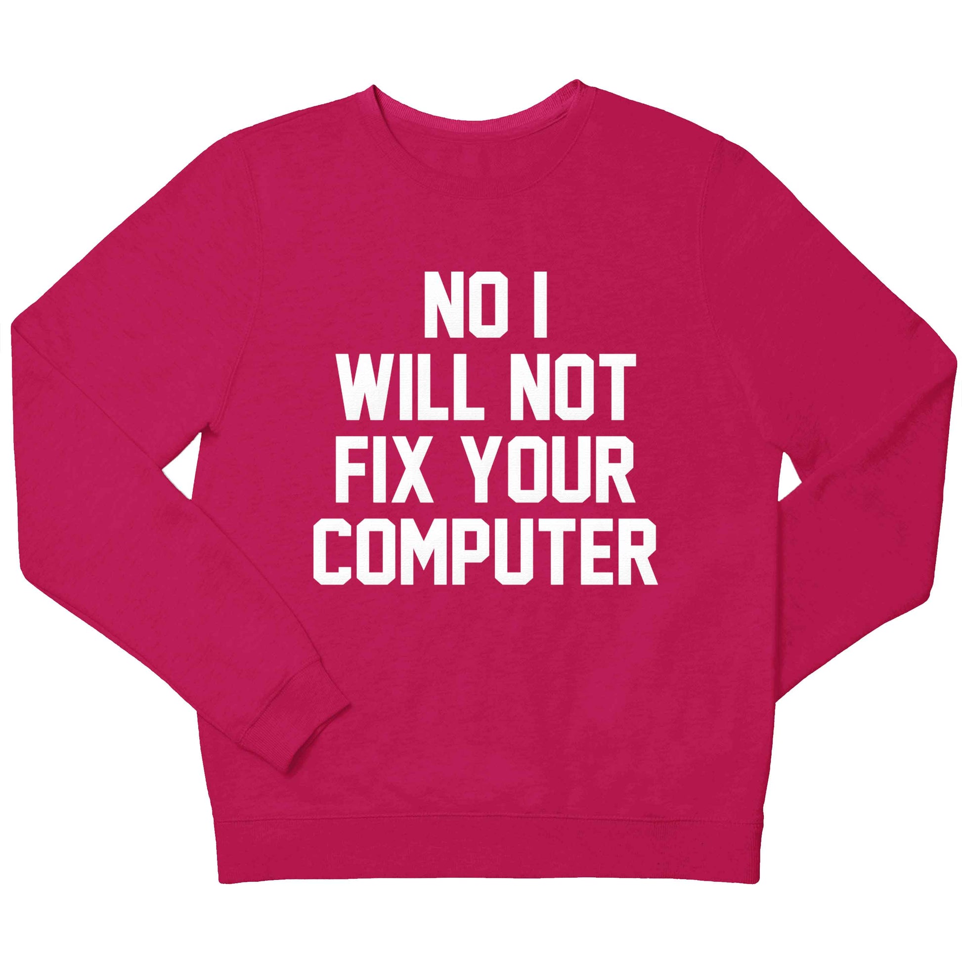 No I will not fix your computer children's pink sweater 12-13 Years