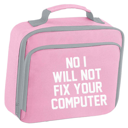 No I will not fix your computer insulated pink lunch bag cooler