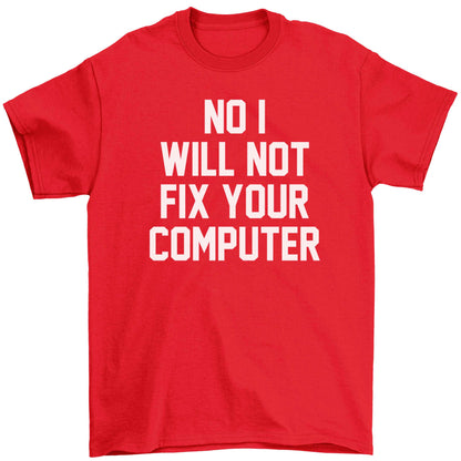 No I will not fix your computer Children's red Tshirt 12-13 Years