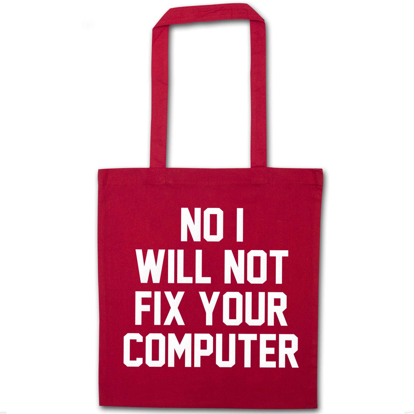 No I will not fix your computer red tote bag