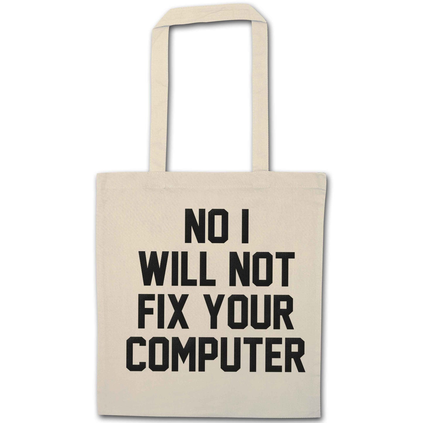 No I will not fix your computer natural tote bag