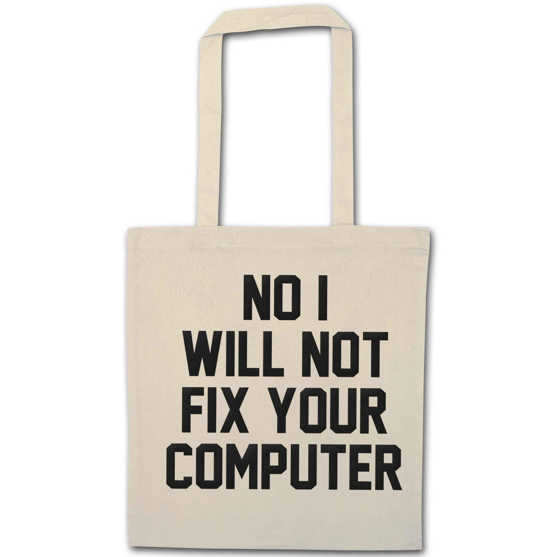 No I will not fix your computer natural tote bag