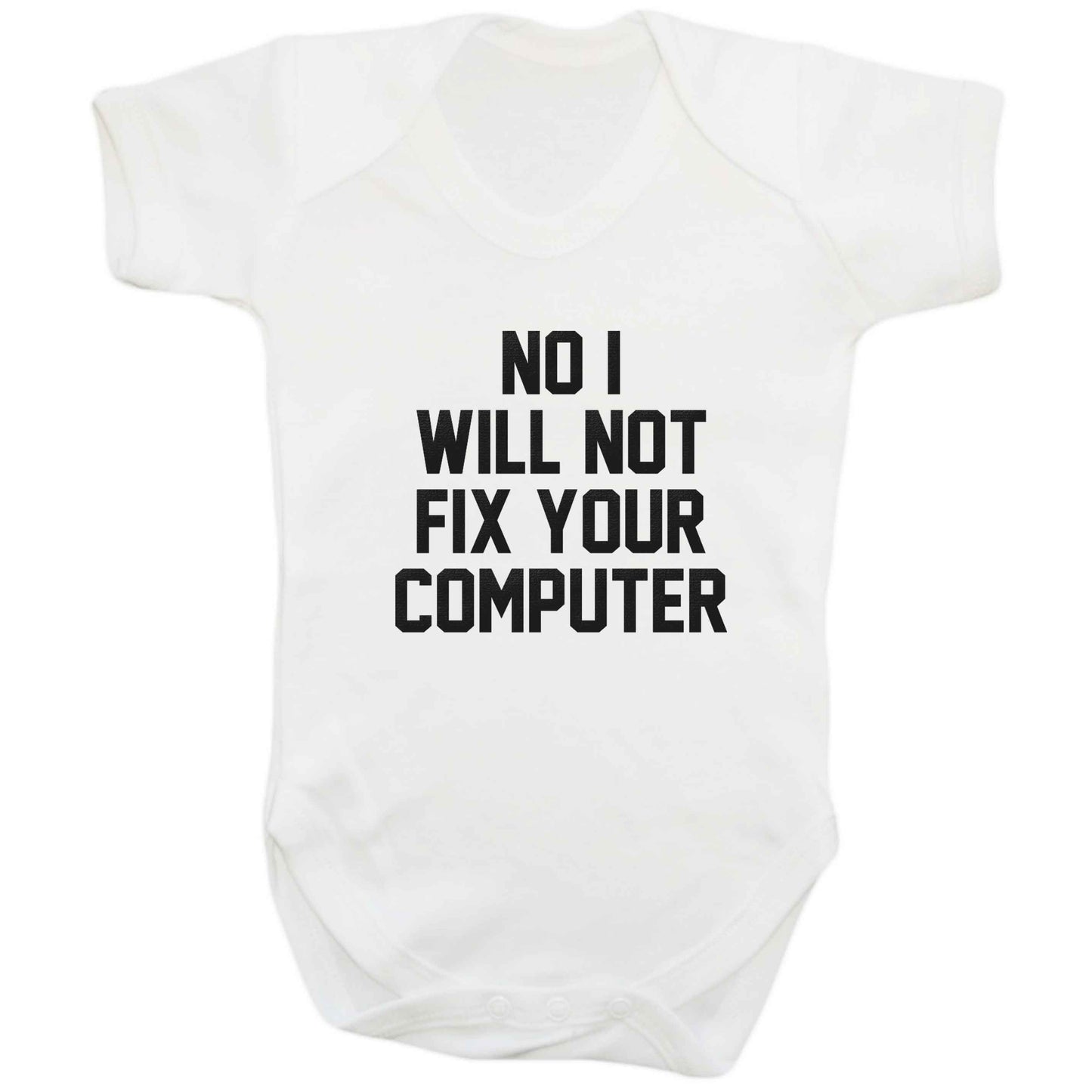 No I will not fix your computer baby bodysuit white 18-24 months