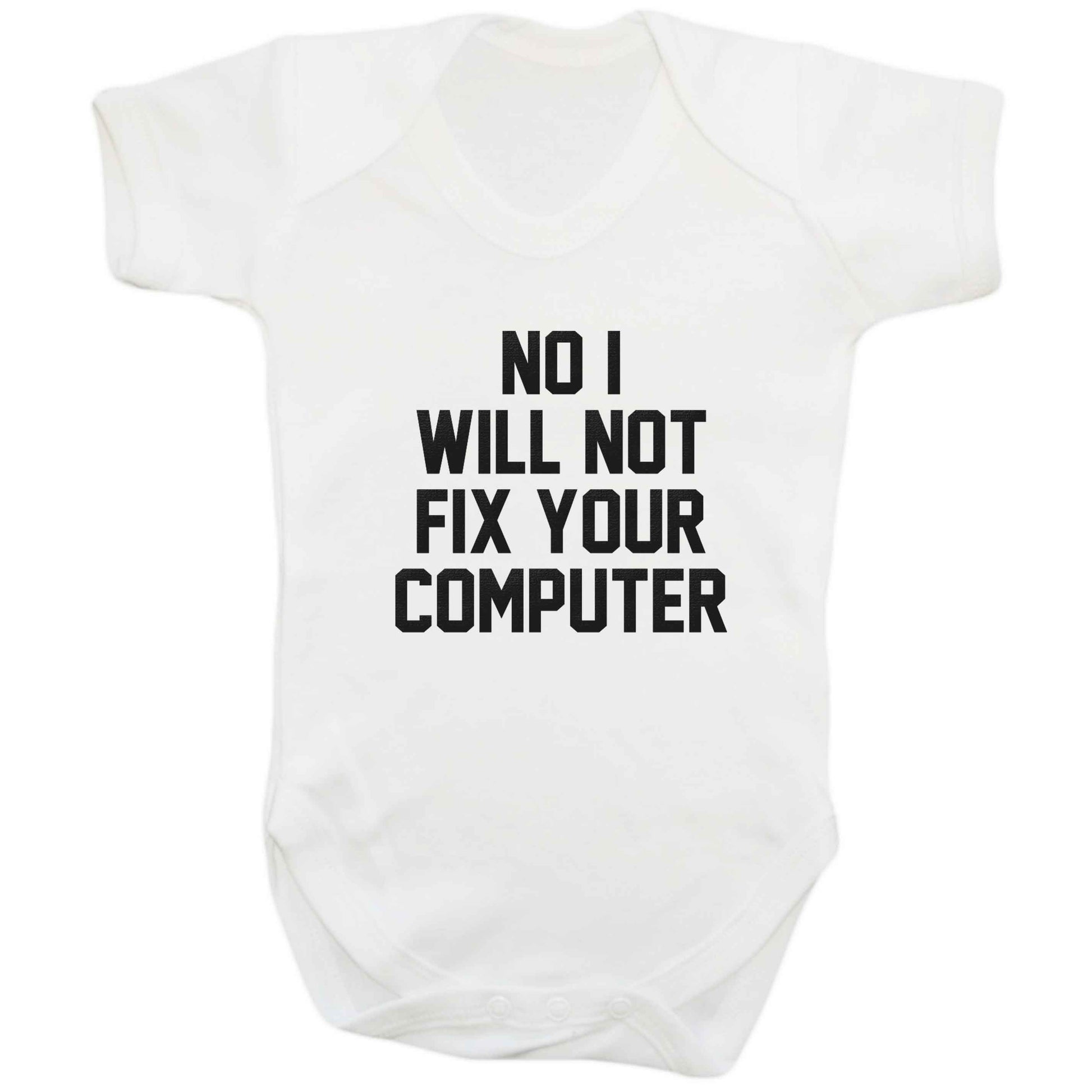 No I will not fix your computer baby bodysuit white 18-24 months